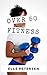 Over 50 Fitness: A Guide to...