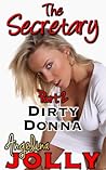 The Secretary: Part 2 - Dirty Donna