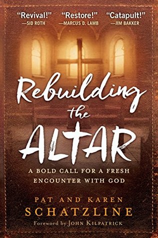 Rebuilding the Altar: A Bold Call for a Fresh Encounter With God (Kindle Edition)