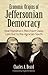Economic Origins of Jeffersonian Democracy: How Hamilton's Merchant Class Lost Out to the Agrarian South