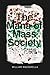 The Mana of Mass Society by William Mazzarella