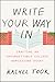 Write Your Way In: Crafting an Unforgettable College Admissions Essay (Chicago Guides to Writing, Editing, and Publishing)
