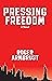 Pressing Freedom: A Novel