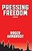 Pressing Freedom by Roger Armbrust