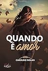 Quando é amor (Portuguese Edition) Quando é amor (Portuguese Edition)