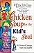 Chicken Soup for the Kid's Soul: 101 Stories of Courage, Hope and Laughter