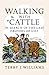 Walking with Cattle by Terry J. Williams