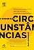 O Poder Das Circunstâncias: Entenda Como o Mundo À Nossa Volta Influencia Nossos Pensamentos