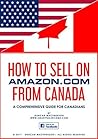Start Selling on Amazon U.S. Without Legal Headaches, Tariffs, or Expensive Mistakes — Even If You’re a Canadian Beginner: How to set up accounts, taxes, and cross-border logistics