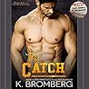 The Catch by K. Bromberg
