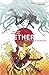 Ether Volume 1: Death of the Last Golden Blaze (Ether, #1)