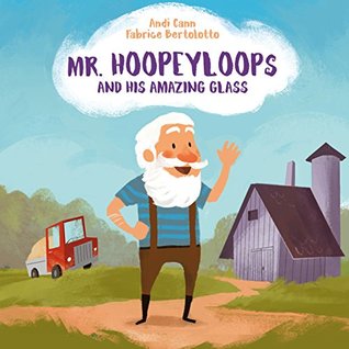 Mr. Hoopeyloops and His Amazing Glass (Explore Artists #1)