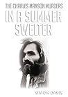 In A Summer Swelter: The Charles Manson Murders