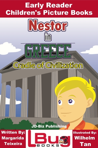 Nestor in Greece - Cradle of Civilization - Early Reader - Children's Picture Books