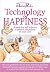 Technology of HAPPINESS: A ...