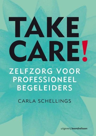 Take care! Zelfzorg voor professioneel begeleiders