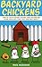 Backyard Chickens by Rhea Margrave Backyard Chickens by Rhea Margrave