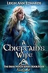 A Chieftain's Wife by Leigh Ann Edwards
