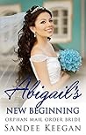 Abigail's New Beginning: Orphan Mail Order Bride