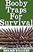 Booby Traps For Survival: T...