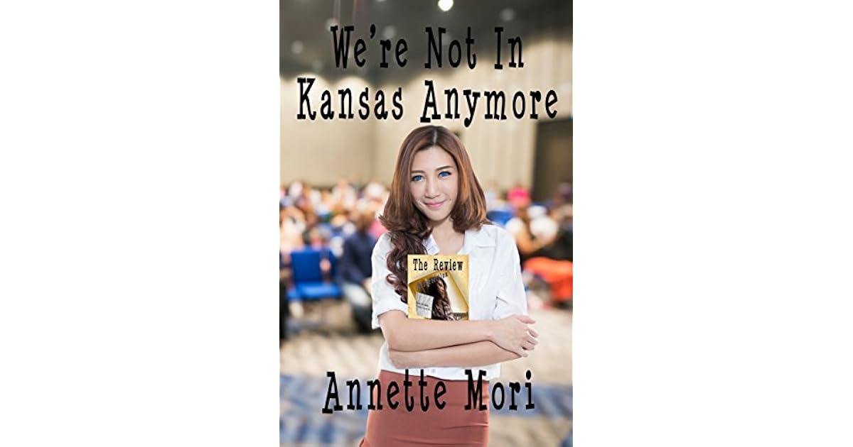We're Not in Kansas Anymore by Mori