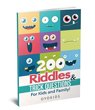 Riddles and Brain Teasers: 200 Riddles and Trick Questions for Kids and Family (Riddles Series Book 3)