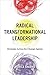 Radical Transformational Leadership: Strategic Action for Change Agents