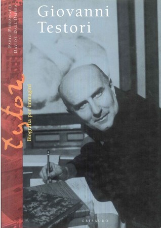 Giovanni Testori. Biografia per immagini (Hardcover)