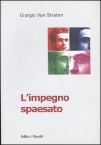 L'impegno spaesato. Decalogo di un uomo di Sinistra