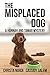The Misplaced Dog (A Hannah...