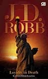 Loyalty In Death - Kesetiaan Dalam Kematian by J.D. Robb