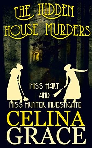 The Hidden House Murders (Miss Hart and Miss Hunter Investigate, #3)