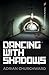 Dancing With Shadows (The P...