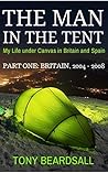 The Man in the Tent: My Life under Canvas - The First Four Years (The Man in the Tent, #1) Book cover for The Man in the Tent: My Life under Canvas - The First Four Years (The Man in the Tent, #1)