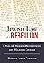 Jewish Law as Rebellion: A ...