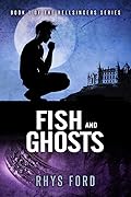 Fish and Ghosts