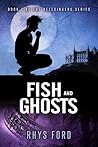 Fish and Ghosts by Rhys Ford