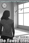 The Flawed Ones - A Story of Mental Illness, Addiction and Love The Flawed Ones - A Story of Mental Illness, Addiction and Love