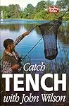 Catch Tench (The "Angling Times" Library)