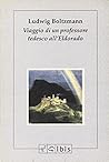 Viaggio di un professore tedesco all'Eldorado