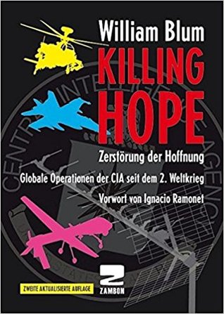 Killing Hope: Zerstörung der Hoffnung (Globale Operationen der CIA seit dem 2. Weltkrieg)