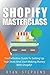 Shopify: Shopify MasterClas...