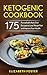 Ketogenic Cookbook: 175 Rem...