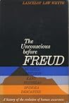 The Unconscious Before Freud by Lancelot Law Whyte