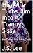His Wife Turns Him Into A Tranny Sissy by J.S. Lee