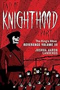 End of Knighthood Part II: The King's Move