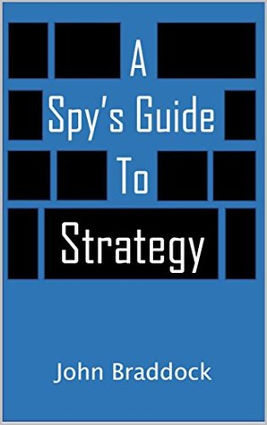 A Spy's Guide to Strategy (Kindle Edition)