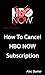 How To Cancel HBO Subscript...