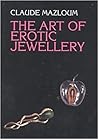 The Art of Erotic Jewellery by Claude Mazloum