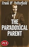 The Paradoxical Parent by Frank W. Butterfield